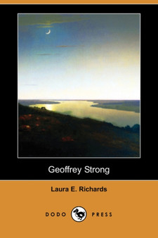 Geoffrey Strong (Dodo Press) by Laura Elizabeth Howe Richards - Paperback