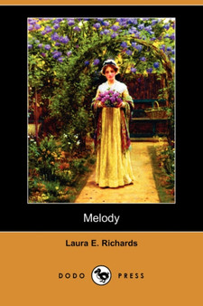 Melody (Dodo Press) by Laura Elizabeth Howe Richards - Paperback