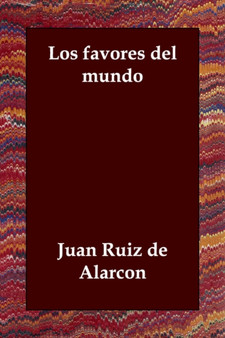 Los Favores del Mundo by Juan Ruiz De Alarcsn - Paperback