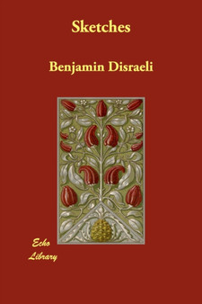 Sketches by Earl of Beaconsfield Benjamin Ear Disraeli - Paperback