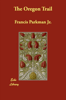 The Oregon Trail by Francis JR.JR. Parkman - Paperback