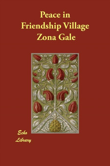 Peace in Friendship Village by Zona Gale - Paperback