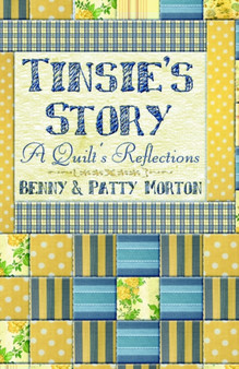 Tinsie's Story : A Quilt's Reflections by Benny Morton - Paperback