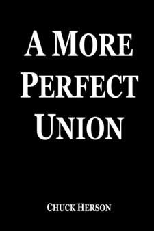 A More Perfect Union by Chuck Herson - Hardback