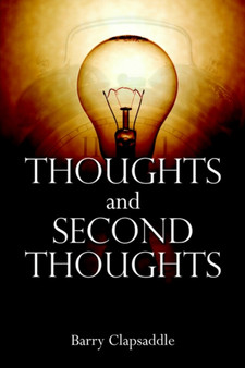 Thoughts and Second Thoughts by Barry Clapsaddle - Paperback