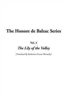 Honore De Balzac Series, the: Vol.3: the Lily of the Valley by Honore de Balzac - Paperback