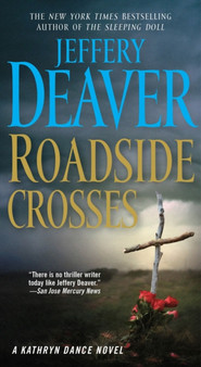 Roadside Crosses : A Kathryn Dance Novel by Jeffery Deaver - Paperback