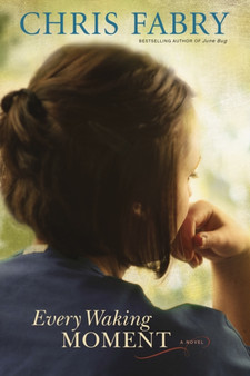 Every Waking Moment by Chris Fabry - Paperback