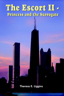 The Escort II - Princess and the Surrogate by Theresa E. Liggins - Paperback