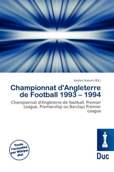 Championnat D'Angleterre de Football 1993 - 1994 by Jordan Naoum - Paperback