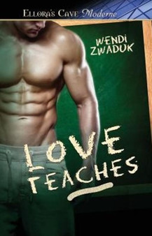 Love Teaches by Wendi Zwaduk - Paperback