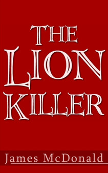 The Lion Killer by James McDonald - Paperback