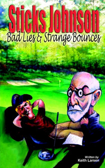 Sticks Johnson : Bad Lies & Strange Bounces by Keith Larsen - Paperback