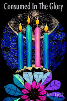 Consumed In The Glory by Dan Lynch - Paperback