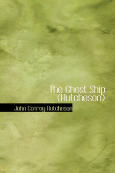 The Ghost Ship (Hutcheson) by John Conroy Hutcheson - Paperback