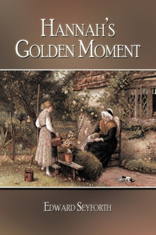 Hannah's Golden Moment by Edward Seyforth - Paperback