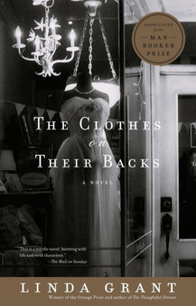 The Clothes On Their Backs : A Novel by Linda Grant - Hardback