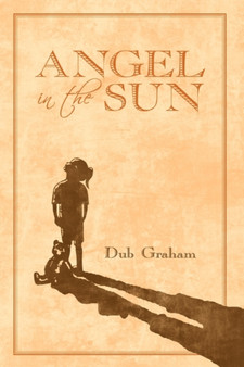 Angel In The Sun by Dub Graham - Hardback