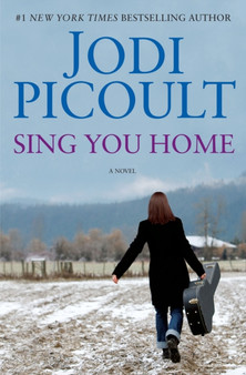 Sing You Home : A Novel by Jodi Picoult - Hardback