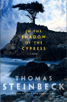 In the Shadow of the Cypress by Thomas Steinbeck - Hardback