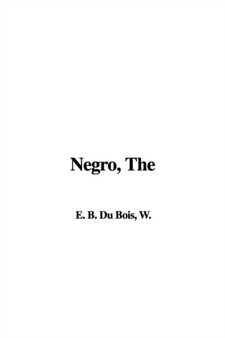 The Negro by W E B Du Bois - Paperback