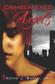 Crimson-Eyed Angels by Kevin J Jr. Bates - Paperback