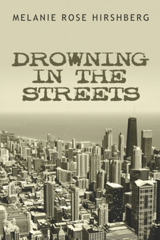 Drowning in the Streets by Melanie Rose Hirshberg - Paperback