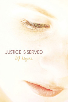 Justice Is Served by Bj Myers - Paperback
