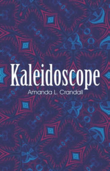 Kaleidoscope by Amanda L Crandall - Paperback