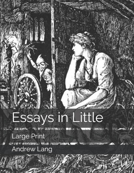 Essays in Little : Large Print by Andrew Lang - Paperback