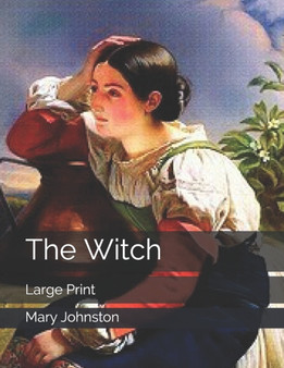 The Witch : Large Print by Mary Johnston - Paperback