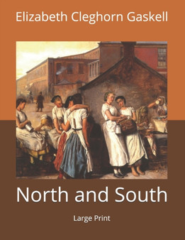 North and South : Large Print by Elizabeth Cleghorn Gaskell - Paperback