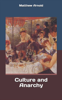 Culture and Anarchy by Matthew Arnold - Paperback