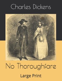 No Thoroughfare : Large Print by Charles Dickens - Paperback