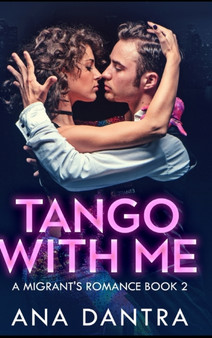 Tango With Me by Ana Dantra - Hardback