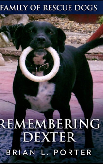 Remembering Dexter by Brian L Porter - Hardback