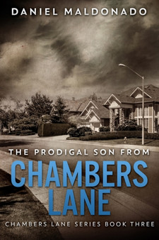 The Prodigal Son From Chambers Lane (Chambers Lane Series Book 3) by Daniel Maldonado - Paperback