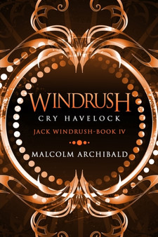 Windrush : Cry Havelock (Jack Windrush Book 4) by Malcolm Archibald - Paperback