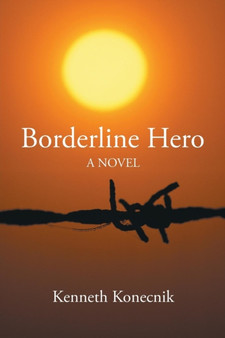 Borderline Hero by Kenneth Konecnik - Paperback
