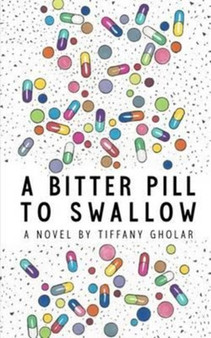 A Bitter Pill to Swallow (Paperback Edition) by Tiffany Gholar - Paperback