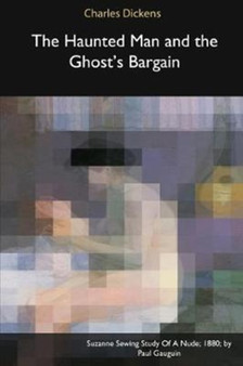 The Haunted Man and the Ghost's Bargain by Dickens - Paperback