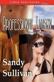 Professional Liaison [Between the Sheets] (Siren Publishing Classic) by Sandy Sullivan - Paperback