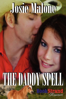 The Daddy Spell (Bookstrand Publishing Romance) by Josie Malone - Paperback