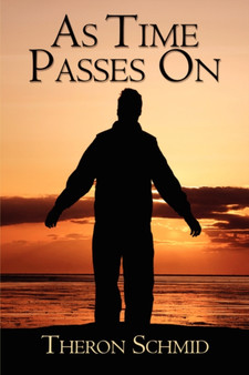 As Time Passes on by Theron Schmid - Paperback