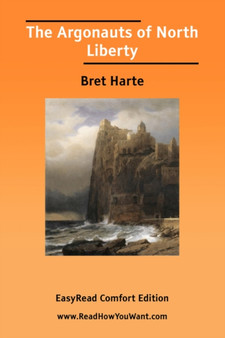 The Argonauts of North Liberty [EasyRead Comfort Edition] by Bret Harte - Paperback