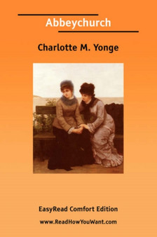 Abbeychurch [EasyRead Comfort Edition] by Charlotte M. Yonge - Paperback
