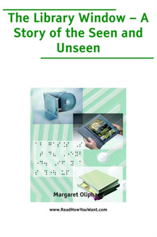 The Library Window : A Story of the Seen and Unseen by Margaret Oliphant - Paperback