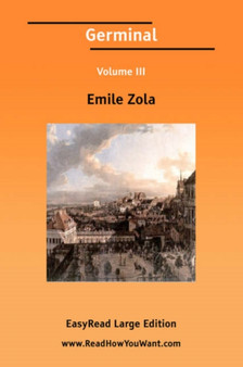 Germinal Volume III [EasyRead Large Edition] by Emile Zola - Paperback