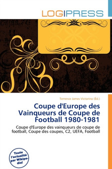 Coupe D'Europe Des Vainqueurs de Coupe de Football 1980-1981 by Terrence James Victorino - Paperback