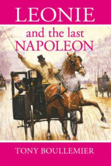 Leonie and the Last Napoleon by Tony Boullemier - Paperback